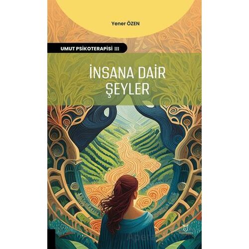 İnsana Dair Şeyler - Yener Özen - Akademisyen Kitabevi