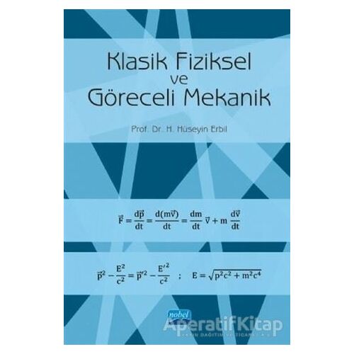 Klasik Fiziksel ve Göreceli Mekanik - H. Hüseyin Erbil - Nobel Akademik Yayıncılık