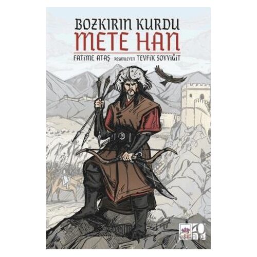 Bozkırın Kurdu Mete Han - Fatime Ataş - Ötüken Çocuk Yayınları