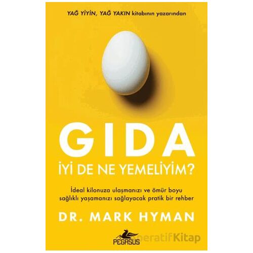 Gıda: İyi De Ne Yemeliyim? - Mark Hyman - Pegasus Yayınları