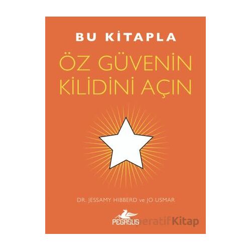 Bu Kitapla Öz Güvenin Kilidini Açın - Jessamy Hibberd - Pegasus Yayınları