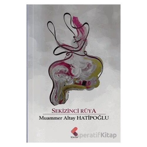 Sekizinci Rüya - Muammer Altay Hatipoğlu - Klaros Yayınları