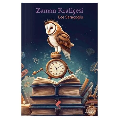 Zaman Kraliçesi - Ece Saraçoğlu - Klaros Yayınları