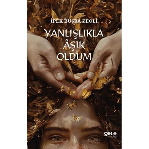 Yanlışlıkla Aşık Oldum - İpek Büşra Zeoli - Gece Kitaplığı