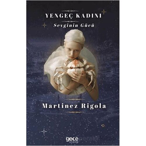 Yengeç Kadını - Martinez Rigola - Gece Kitaplığı