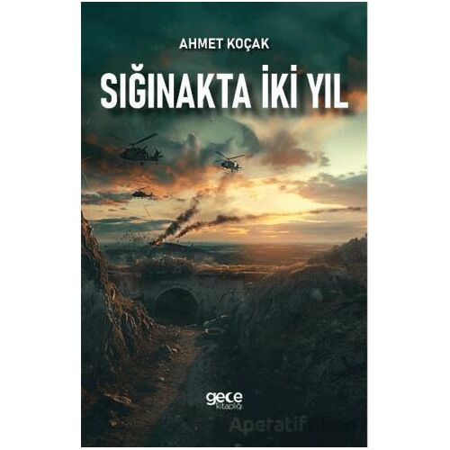 Sığınakta İki Yıl - Ahmet Koçak - Gece Kitaplığı