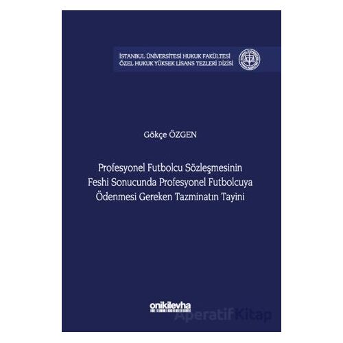 Profesyonel Futbolcu Sözleşmesinin Feshi Sonucunda Profesyonel Futbolcuya Ödenmesi Gereken Tazminatı