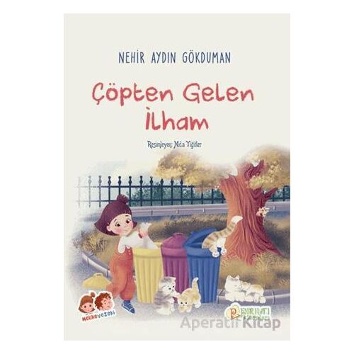 Çöpten Gelen İlham - Nehir Aydın Gökduman - Pırıltı Kitapları - Erkam