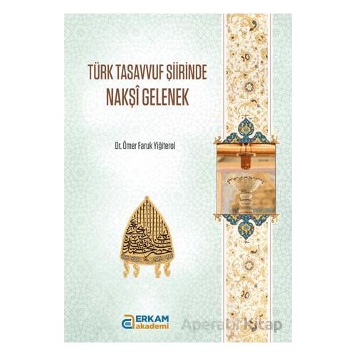 Türk Tasavvuf Şiirinde Nakşi Gelenek - Ömer Faruk Yiğiterol - Erkam Yayınları