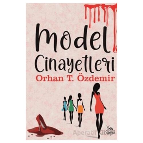 Model Cinayetleri - Orhan T. Özdemir - Sarmal Kitabevi