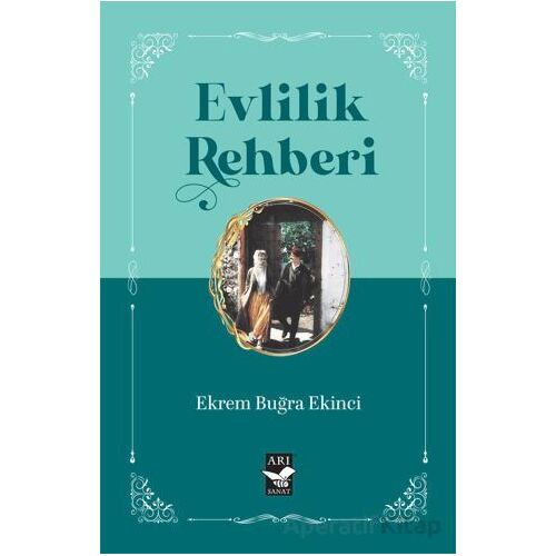 Evlilik Rehberi - Ekrem Buğra Ekinci - Arı Sanat Yayınevi