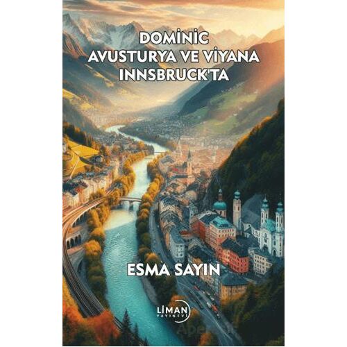 Dominic Avusturya ve Viyana Innsbruckta - Esma Sayın - Liman Yayınevi