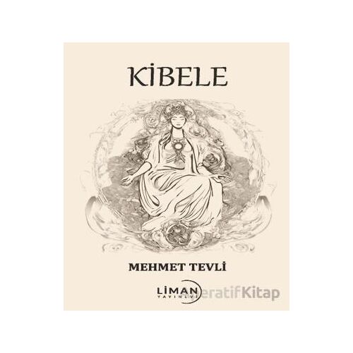 Kibele - Mehmet Tevli - Liman Yayınevi
