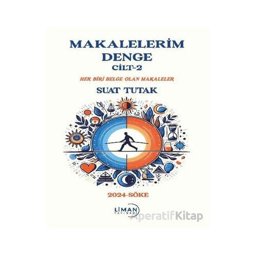 Makalelerim Denge Cilt-2 - Suat Tutak - Liman Yayınevi