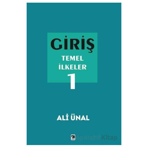 Giriş Temel İlkeler 1 - Ali Ünal - Çıra Yayınları