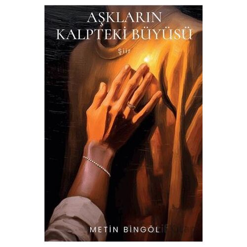 Aşkların Kalpteki Büyüsü - Metin Bingöl - Cinius Yayınları