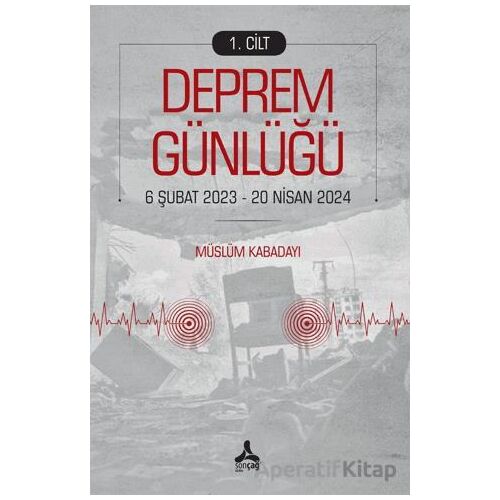Deprem Günlüğü 1 - Müslüm Kabadayı - Sonçağ Yayınları