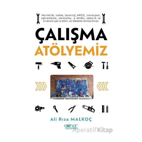 Çalışma Atölyemiz - Ali Rıza Malkoç - Gülnar Yayınları