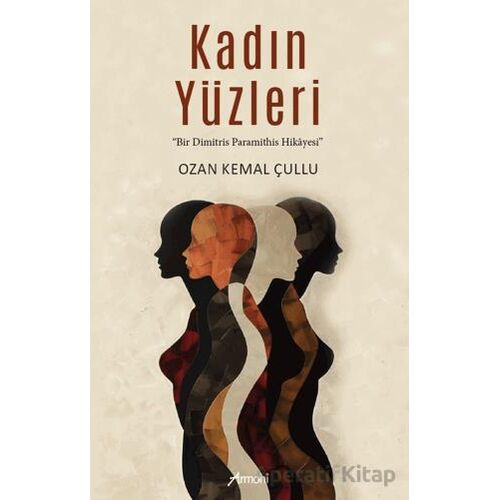 Kadın Yüzleri - Ozan Kemal Çullu - Armoni Yayıncılık
