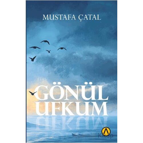 Gönül Ufkum - Mustafa Çatal - Ares Yayınları