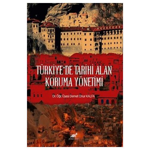 Türkiyede Tarihi Alan Koruma Yönetimi - Demet Onur Kalfa - Paradigma Akademi Yayınları