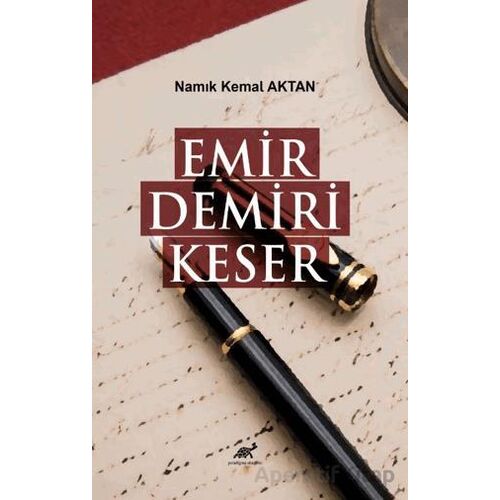 Emir Demiri Keser - Namık Kemal Aktan - Paradigma Akademi Yayınları