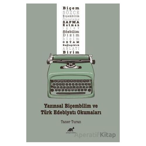 Yazınsal Biçembilim ve Türk Edebiyatı Okumaları - Taner Turan - Paradigma Akademi Yayınları