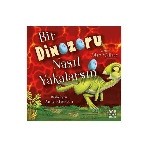 Bir Dinozoru Nasıl Yakalarsın - Adam Wallace - Mundi
