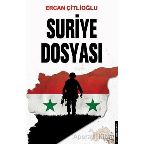 Suriye Dosyası - Ercan Çitlioğlu - Destek Yayınları
