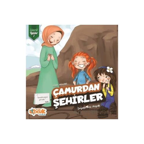 Çamurdan Şehirler - Zümrüt Öyküler 2 - Şeyda Koç Asyalı - Siyer Çocuk Yayınları