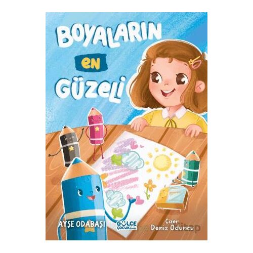 Boyaların En Güzeli - Ayşe Odabaşı - Timaş Gülce Çocuk