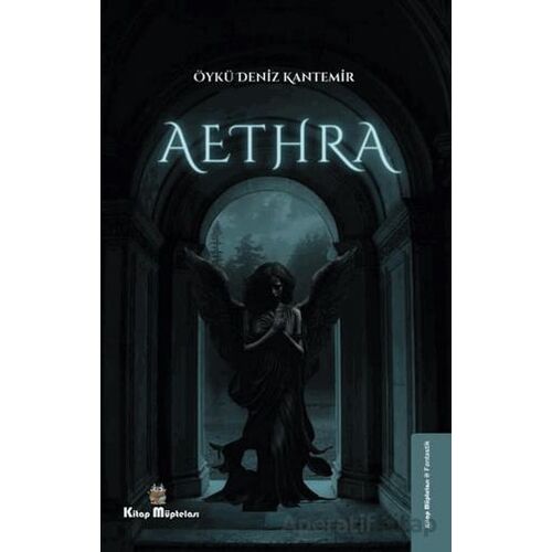 Aethra - Öykü Deniz Kantemir - Kitap Müptelası Yayınları