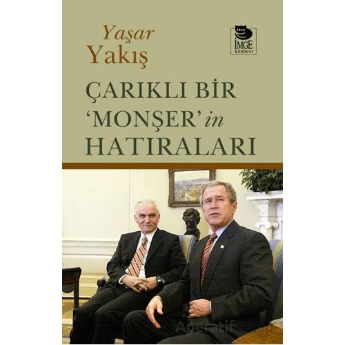 Çarıklı Bir ‘Monşer’in Hatıraları - Yaşar Yakış - İmge Kitabevi Yayınları