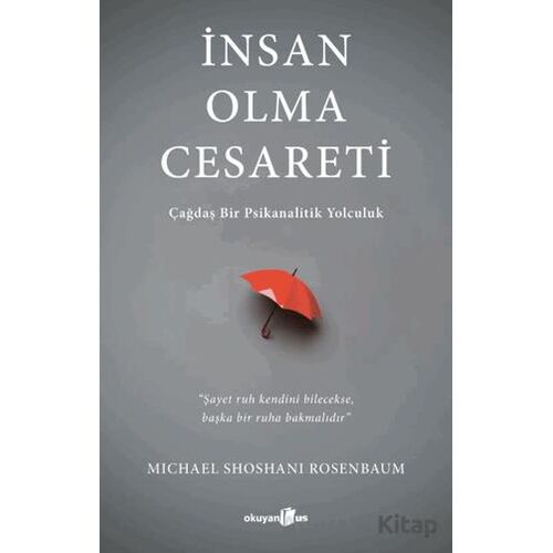 İnsan Olma Cesareti - Michael Shoshani Rosenbaum - Okuyan Us Yayınları