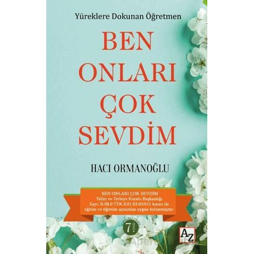 Yüreklere Dokunan Öğretmen Ben Onları Çok Sevdim - Hacı Ormanoğlu - Az Kitap