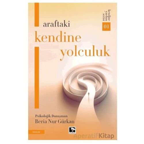 Araftaki Kendine Yolculuk - Beria Nur Gürkan - Çınaraltı Yayınları