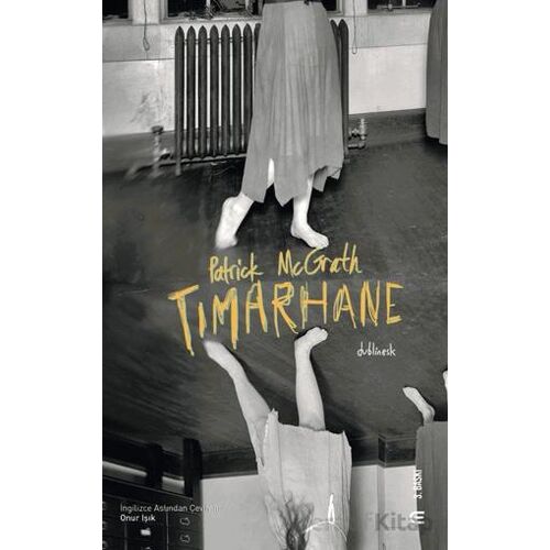Tımarhane - Patrick McGrath - Epona Kitap