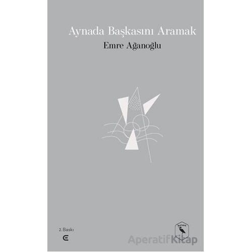 Aynada Başkasını Aramak - Emre Ağanoğlu - Epona Kitap