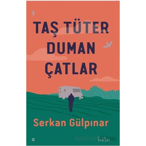 Taş Tüter Duman Çatlar - Serkan Gülpınar - Epona Kitap