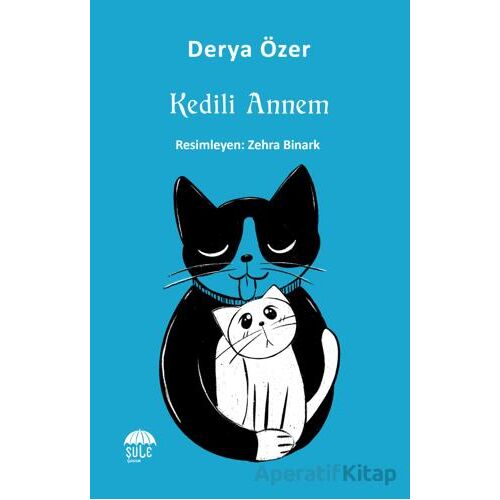 Kedili Annem - Derya Özer - Şule Yayınları