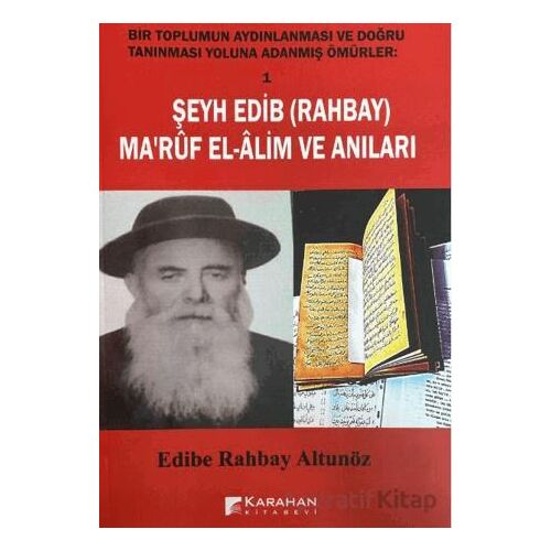 Şeyh Edib (Rahbay) Marüf El-Alim Ve Anıları - Edibe Rahbay Altunöz - Karahan Kitabevi