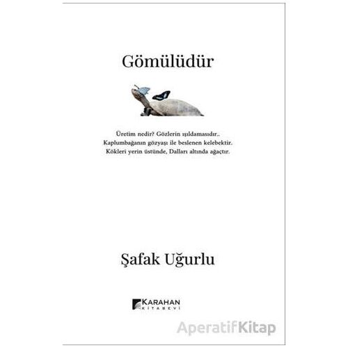 Gömülüdür - Şafak Uğurlu - Karahan Kitabevi