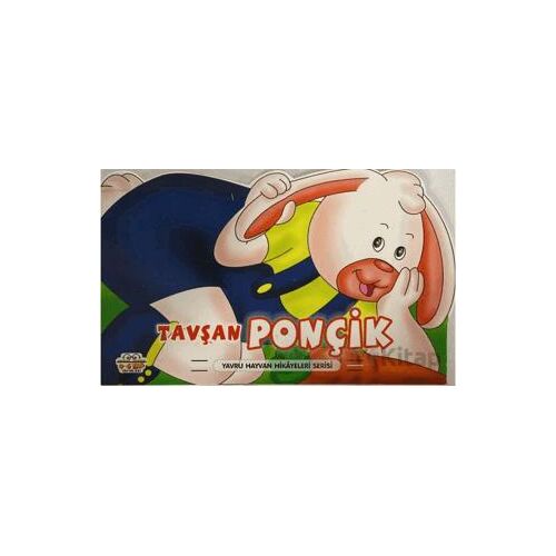 Tavşan Ponçik - Yavru Hayvan Hikayeleri Serisi - Kolektif - Parıltı Yayınları