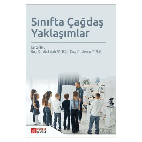 Sınıfta Çağdaş Yaklaşımlar - Kolektif - Pegem Akademi Yayıncılık