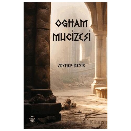 Ogham Mucizesi - Zeynep Keyik - Luna Yayınları