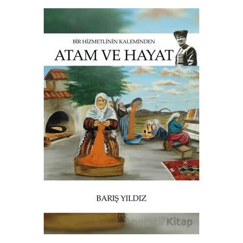 Atam ve Hayat - Barış Yıldız - Luna Yayınları