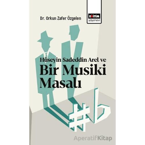 Hüseyin Sadeddin Arel ve Bir Musiki Masalı