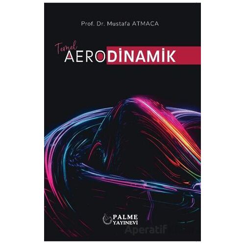Temel Aerodinamik - Mustafa Atmaca - Palme Yayıncılık