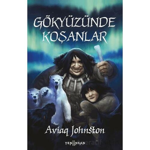 Gökyüzünde Koşanlar - Aviaq Johnston - Yeni İnsan Yayınevi