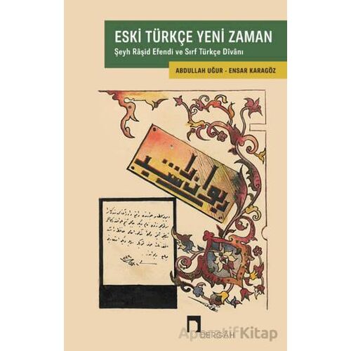 Eski Türkçe Yeni Zaman - Ensar Karagöz - Dergah Yayınları